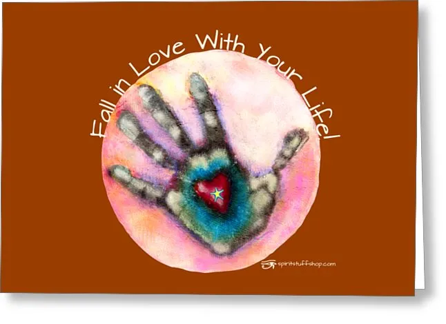 Fall In Love With Your Life - Greeting Card