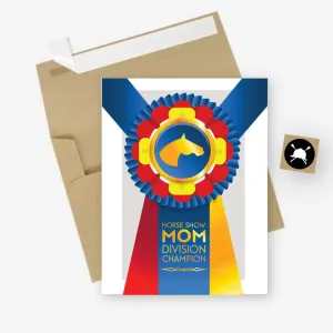 Hunt Seat Paper Co Show Mom Greeting Card